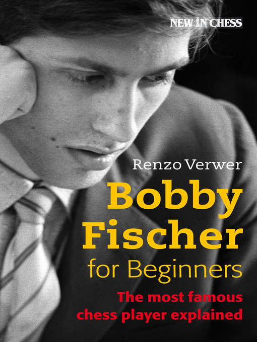 Title details for Bobby Fischer for Beginners by Renzo Verwer - Available